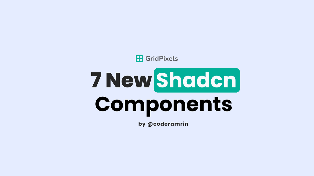 7 New Shadcn Components That Will Level Up Your App UI